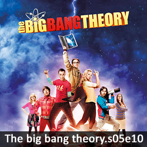 Learn English with The Big Bang Theory S05E10