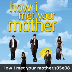 Learn English with How I Met Your Mother S05E08